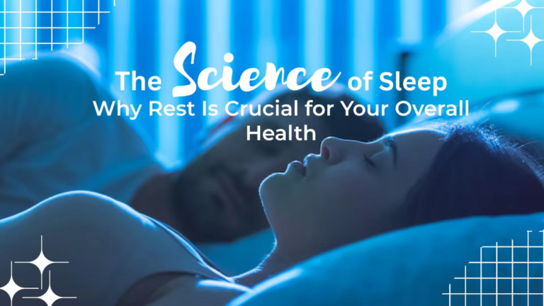 The Science of Sleep: Why Quality Rest Is Essential for Your Health